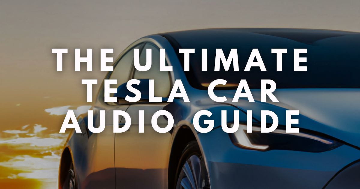 Tesla Car Audio Guide